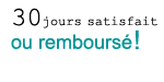 30 jours satisfait ou remboursé!