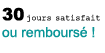 30 jours satisfait ou remboursé!