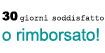 Garanzia soddisfatti o rimborsati nei primi 30 giorni!